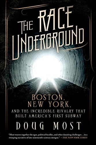 cover image The Race Underground: Boston, New York, and the Incredible Rivalry That Built America’s First Subway
