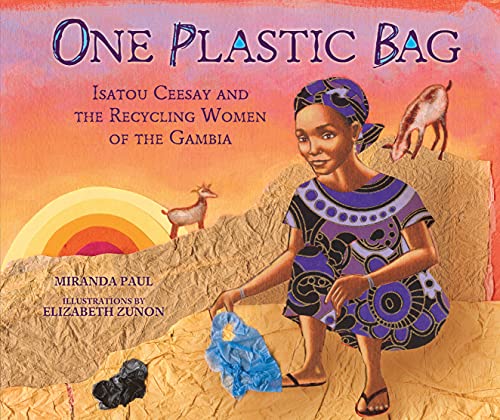 cover image One Plastic Bag: Isatou Ceesay and the Recycling Women of the Gambia