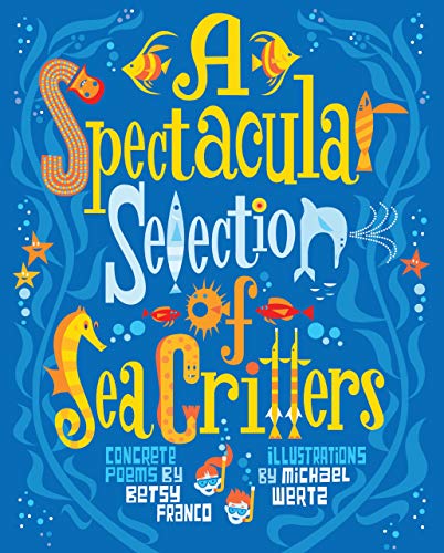 cover image A Spectacular Selection of Sea Critters: Concrete Poems