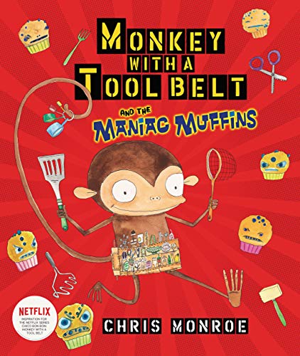cover image Monkey with a Tool Belt and the Maniac Muffins