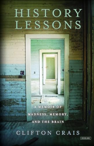 cover image History Lessons: A Memoir of Madness, Memory and the Brain