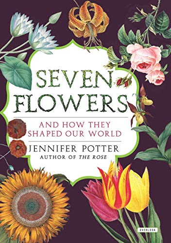 cover image Seven Flowers: And How They Shaped Our World