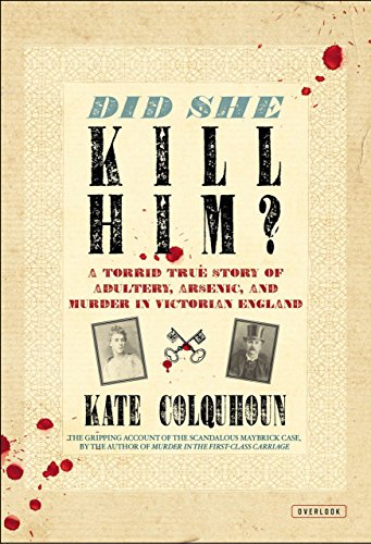 cover image Did She Kill Him? A Torrid True Story of Adultery, Arsenic, and Murder in Victorian England