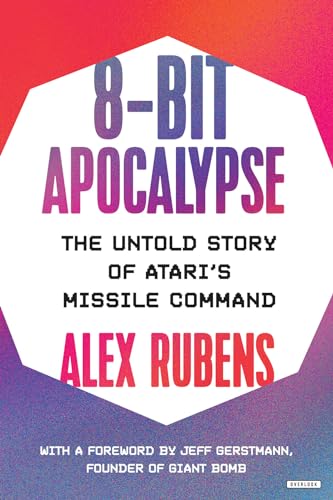 cover image 8-Bit Apocalypse: The Untold Story of Atari’s Missile Command 