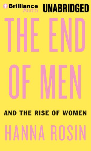 cover image The End of Men: And The Rise of Women