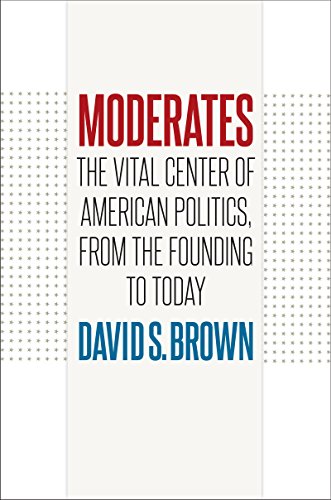 cover image Moderates: The Vital Center of American Politics, from the Founding to Today 