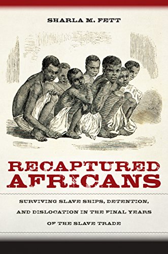 cover image Recaptured Africans: Surviving Slave Ships, Detention, and Dislocation in the Final Years of the Slave Trade
