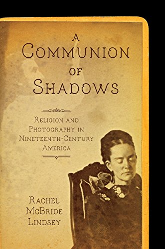 cover image A Communion of Shadows: Religion and Photography in Nineteenth-Century America