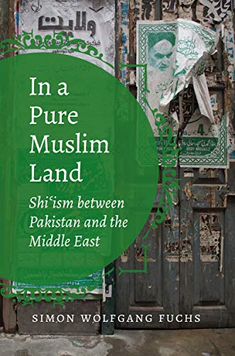 cover image In a Pure Muslim Land: Shi’ism between Pakistan and the Middle East