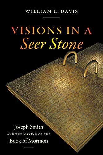 cover image Visions in a Seer Stone: Joseph Smith and the Making of the Book of Mormon