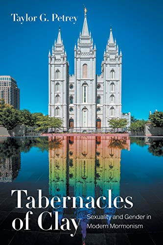 cover image Tabernacles of Clay: Sexuality and Gender in Modern Mormonism