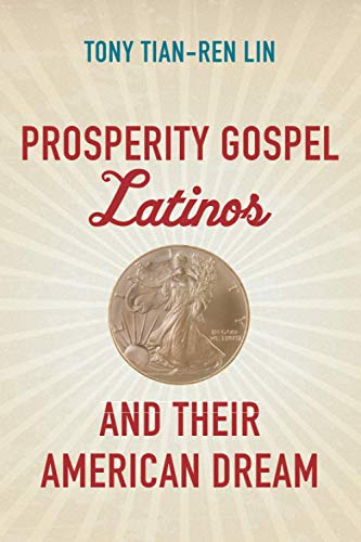 cover image Prosperity Gospel Latinos and Their American Dream 