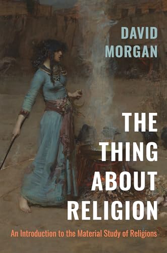 cover image The Thing About Religion: An Introduction to the Material Study of Religion