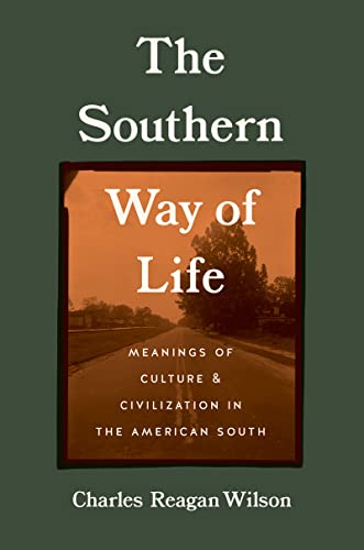 cover image The Southern Way of Life: Meanings of Culture and Civilization in the American South