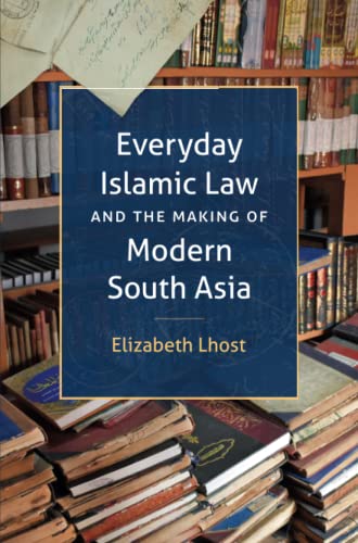 cover image Everyday Islamic Law and the Making of Modern South Asia