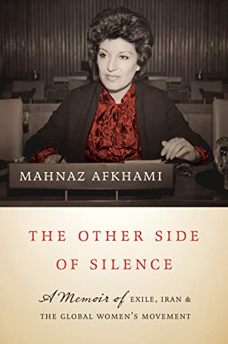cover image The Other Side of Silence: A Memoir of Exile, Iran, and the Global Women’s Movement