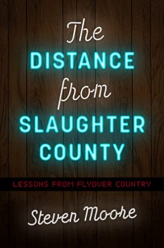 cover image The Distance from Slaughter County: Lessons from Flyover Country
