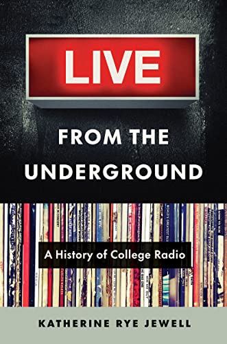 cover image Live from the Underground: A History of College Radio 