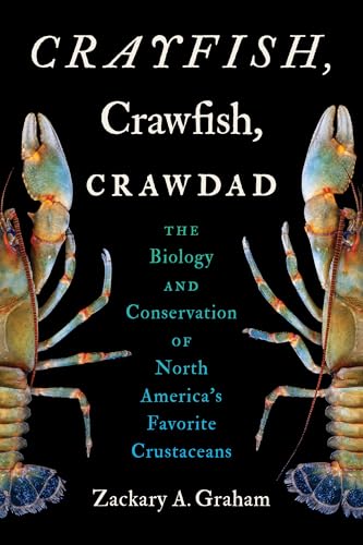 cover image Crayfish, Crawfish, Crawdad: The Biology and Conservation of North America’s Favorite Crustaceans