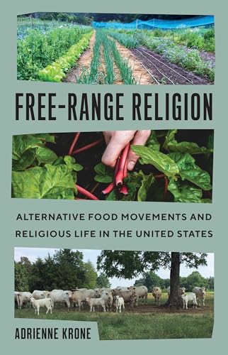 cover image Free-Range Religion: Alternative Food Movements and Religious Life in the United States