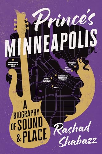 cover image Prince’s Minneapolis: A Biography of Sound & Place