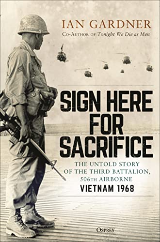 cover image Sign Here for Sacrifice: The Untold Story of the Third Battalion, 506th Airborne, Vietnam 1968