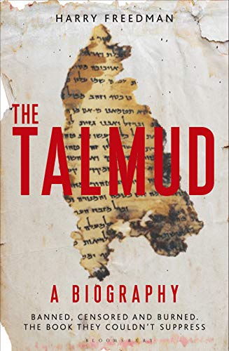 cover image The Talmud, a Biography: Banned, Censored and Burned—The Book They Couldn’t Suppress
