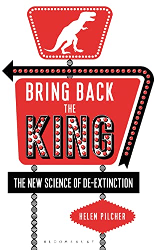 cover image Bring Back the King: The New Science of De-extinction