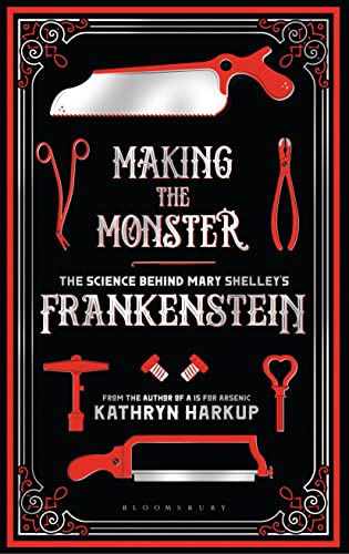 cover image Making the Monster: The Science Behind Mary Shelley’s ‘Frankenstein’