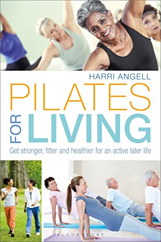 cover image Pilates for Living: Get Stronger, Fitter and Healthier for an Active Later Life 