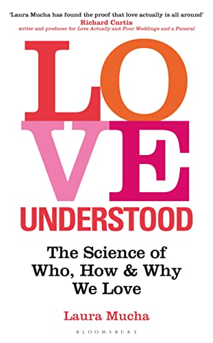 cover image Love Understood: The Science of Who, How & Why We Love