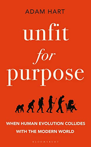 cover image Unfit for Purpose: When Human Evolution Collides with the Modern World