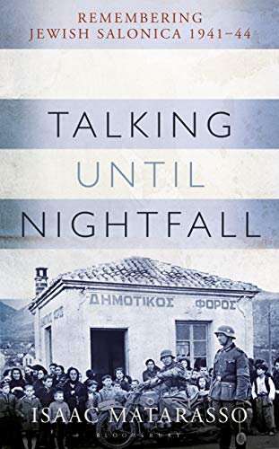 cover image Talking Until Nightfall: Remembering Jewish Salonica, 1941–1944