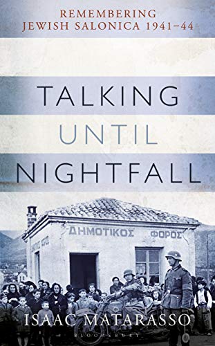 cover image Talking Until Nightfall: Remembering Jewish Salonica, 1941–1944