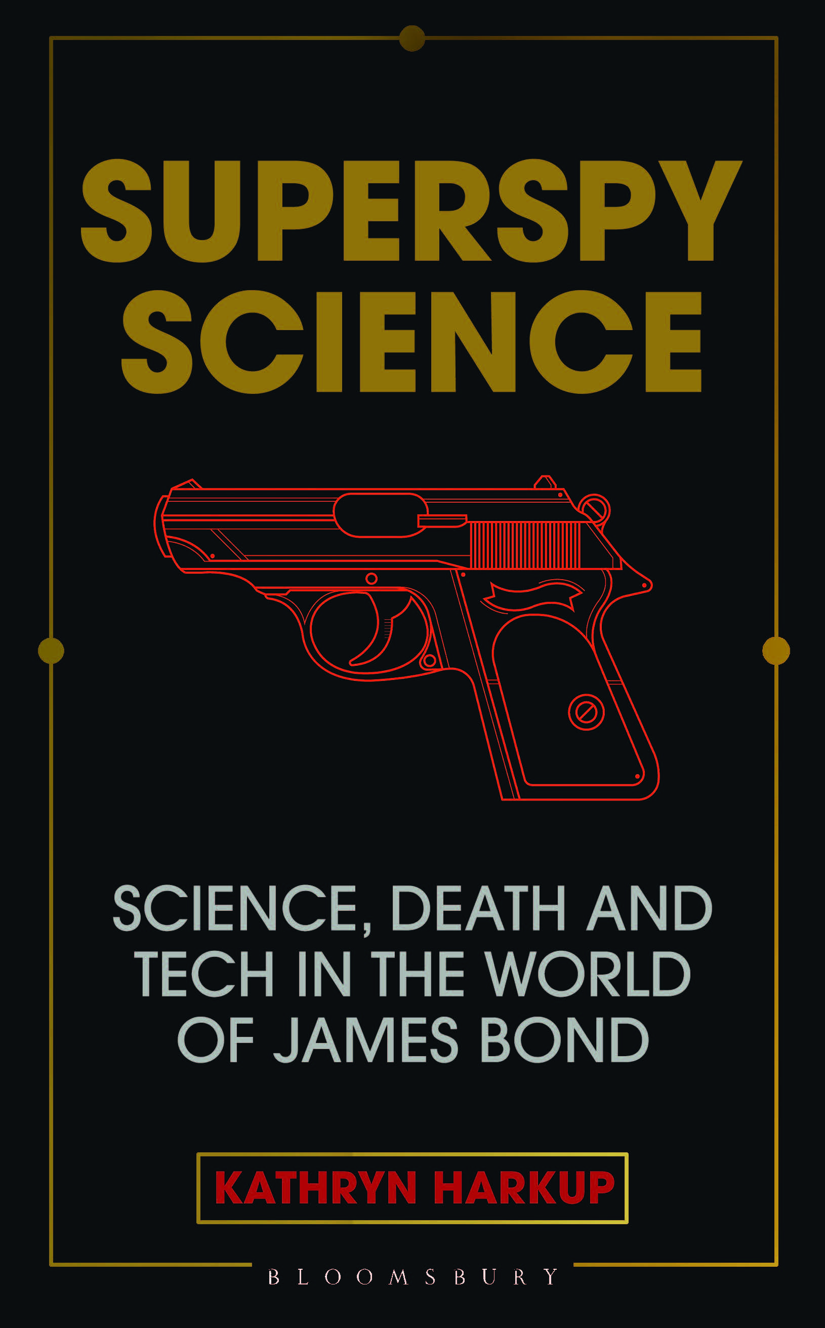 cover image Superspy Science: Science, Death and Tech in the World of James Bond