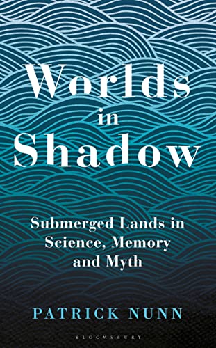 cover image Worlds in Shadow: Submerged Lands in Science, Memory and Myth