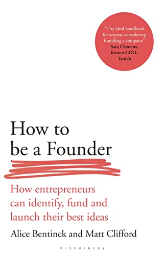 cover image How to Be a Founder: How Entrepreneurs Can Identify, Fund and Launch Their Best Ideas