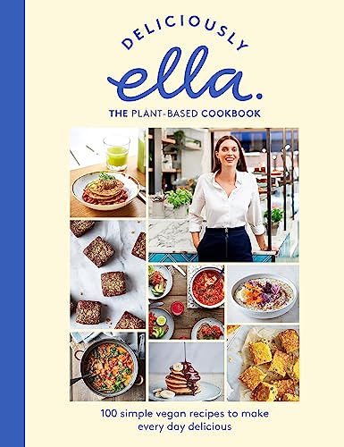 cover image Deliciously Ella the Plant-Based Cookbook: 100 Simple Vegan Recipes to Make Every Day Delicious