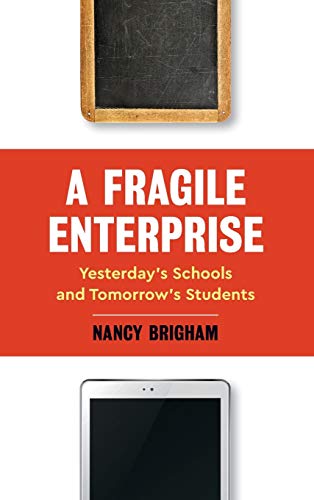cover image A Fragile Enterprise: Yesterday’s Schools and Tomorrow’s Students