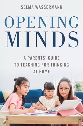 cover image Opening Minds: A Parents’ Guide to Teaching for Thinking at Home