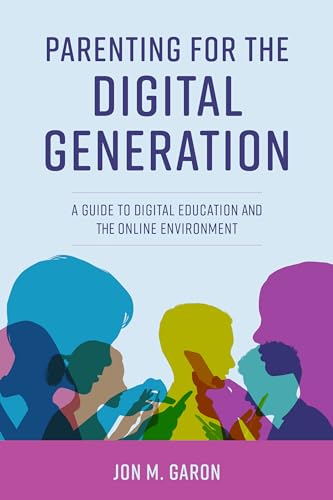 cover image Parenting for the Digital Generation: A Guide to Digital Education and the Online Environment