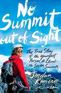 No Summit Out of Sight: The True Story of the Youngest Person to Climb the Seven Summits