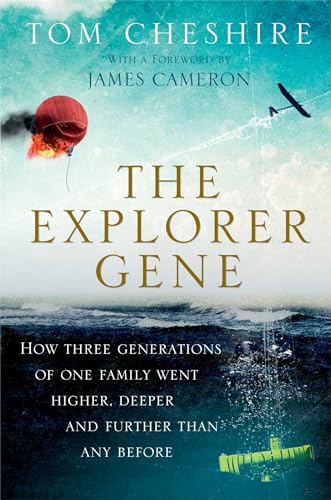 cover image The Explorer Gene: How Three Generations of One Family Went Higher, Deeper, and Further than Any Before