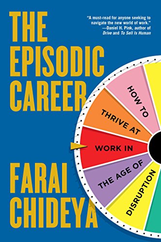 cover image The Episodic Career: How to Thrive at Work in the Age of Disruption