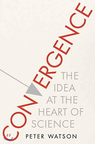 cover image Convergence: The Idea at the Heart of Science