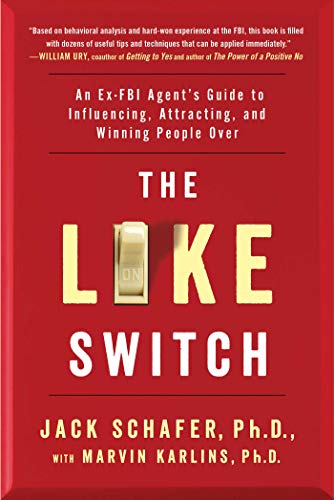 cover image The Like Switch: An Ex-FBI Agent’s Guide to Influencing, Attracting, and Winning People Over