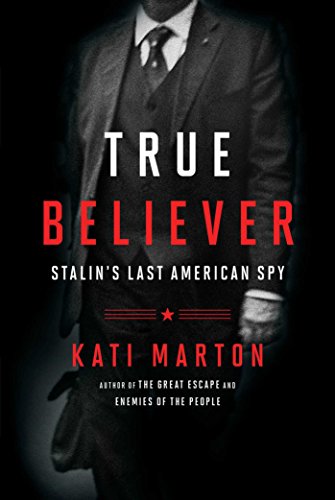 cover image True Believer: Stalin’s Last American Spy