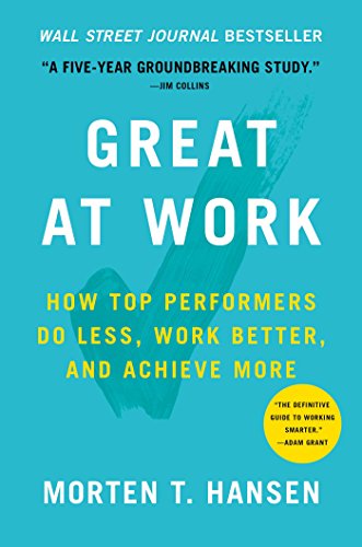 cover image Great at Work: How Top Performers Work Less and Achieve More