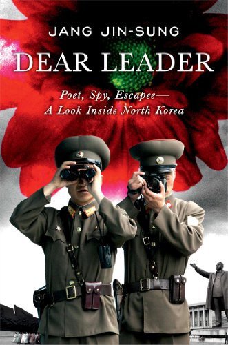 cover image Dear Leader: Poet, Spy, Escapee--A Look Inside North Korea