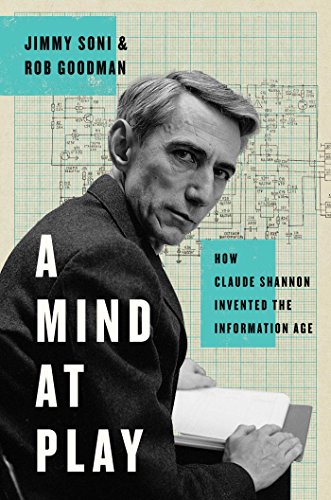 cover image A Mind at Play: How Claude Shannon Invented the Information Age